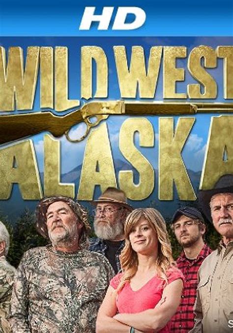 Wild West Alaska Season 2 Watch Episodes Streaming Online