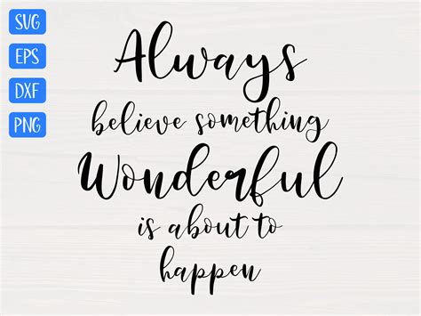 Always Believe Something Wonderful Is About To Happen Svg Is A Etsy Uk