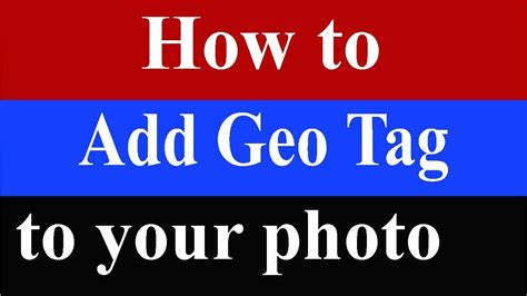 How To Add Geo Tag To Your Photo Geo Tagging Youtube