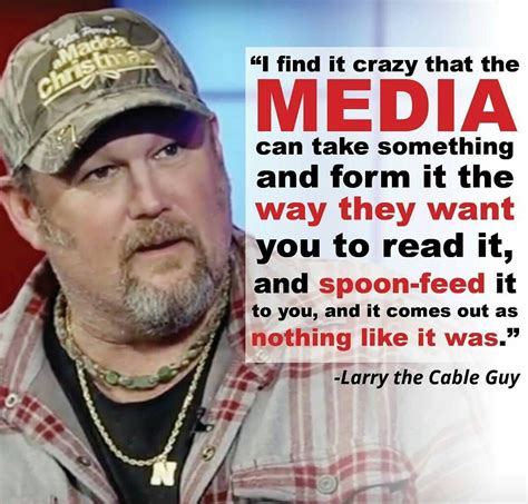 Cable Guy Quote Larry The Cable Guy Quote Sometimes Youve Gotta
