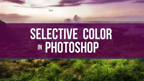 3 Ways To Better Photos With Selective Color Video F64 Academy