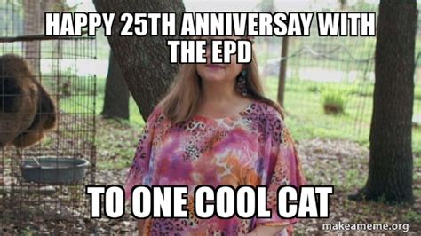 Happy 25th Anniversay With The Epd To One Cool Cat Carole Baskins