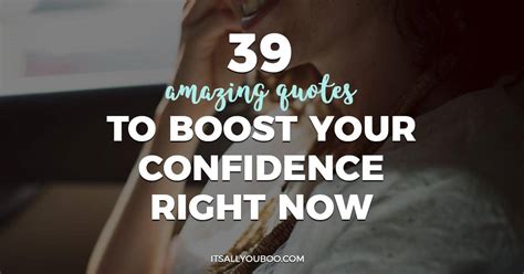 39 Amazing Quotes To Boost Your Confidence Right Now