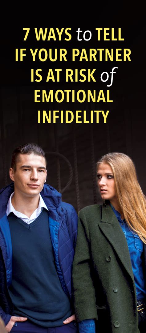 7 Ways To Tell If Your Partner Is At Risk Of Emotional Infidelity Emotional Infidelity