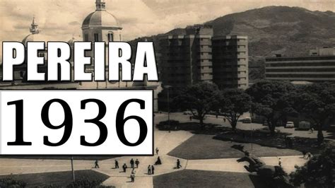 1936 Pereira Youtube