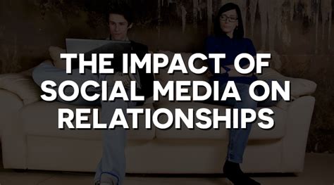 The Strong Impact Of Social Media On Relationships Social Media