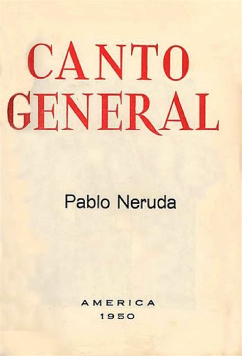 Canto Geral Pablo Neruda