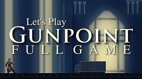 Lets Play Gunpoint Full Game Complete Gameplay Playthrough Youtube