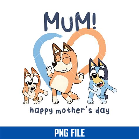 Bluey Mum Happy Mothers Day Png Bluey Mothers Day Png Dig Inspire