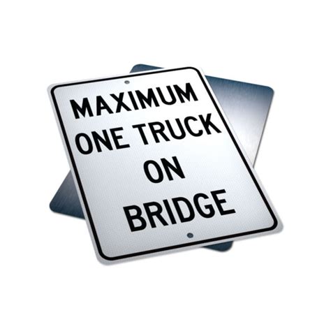 Maximum One Truck On Bridge Traffic Supply 310 Sign