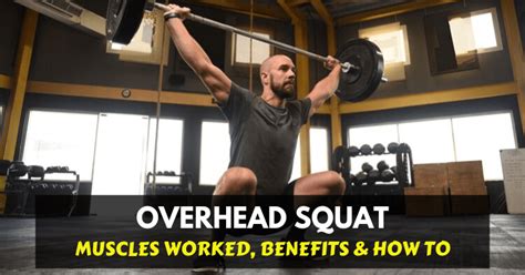 Overhead Squat Muscles Worked Benefits How To