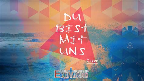 Exitband Du Bist Mit Uns Cover Youtube