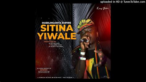 Mabilinganya Empire Sitinaiwale Raj Records Youtube