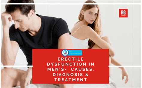 Erectile Dysfunction In Men Causes Diagnosis Treatment