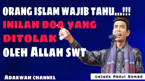 Doa Yang Ditolak Oleh Allah Ustadz Abdul Somad Youtube