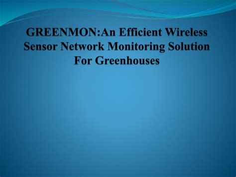 Greenmonan Efficient Wireless Sensor Network Monitoring Solution For