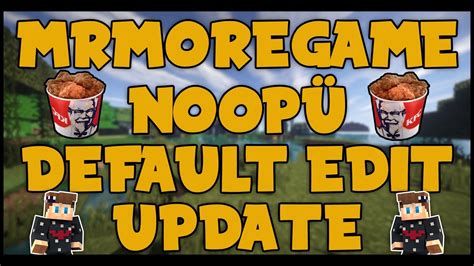 Mrmoregame Noopü Default Edit Update Made By Danihd Youtube