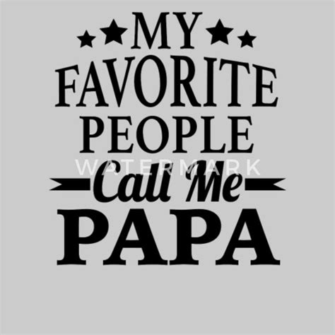 My Favorite People Call Me Papa Mens T Shirt Spreadshirt