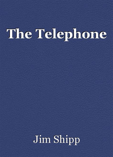 The Telephone Short Story By Jim Shipp