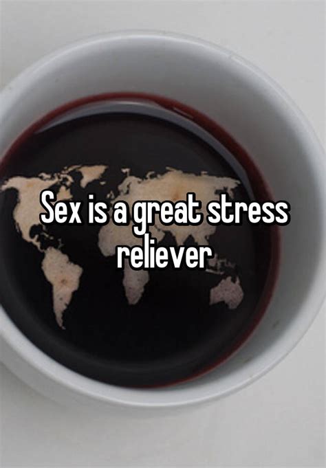 Sex Is A Great Stress Reliever
