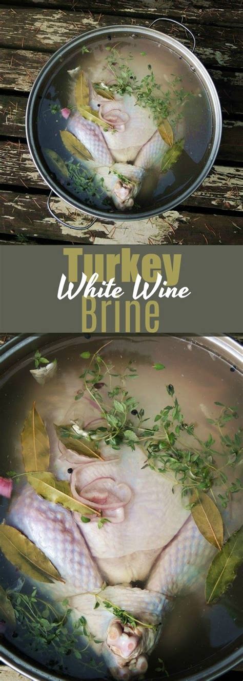 Do you love homemade food/homemade cooking? White Wine Turkey Brine - With white wine, spices, herbs ...