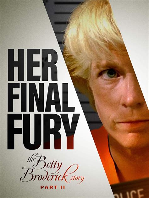 Her Final Fury Betty Broderick The Last Chapter