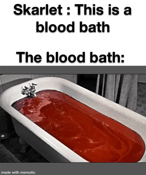 Blood Bath Rmkmemes