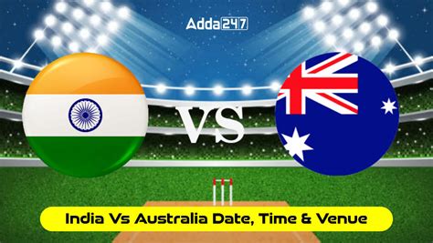 World Cup 2023 India Vs Australia Date Time And Venue