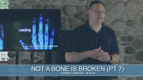 Breakthrough Not A Bone Is Broken Pt7 8 19 18 Youtube