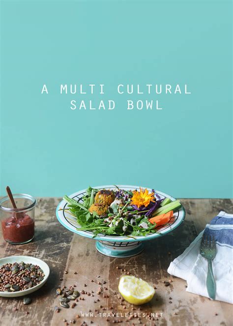 Travelette Cooks A Multi Cultural Salad Bowl Obsigen