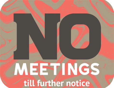 No Meetings