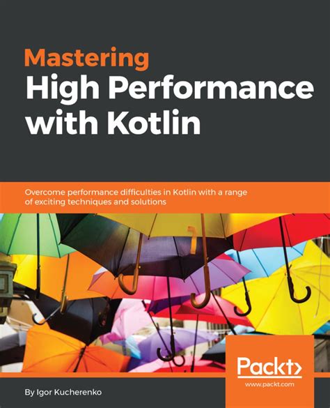 Mastering High Performance with Kotlin (eBook) | High performance, Performance, Master