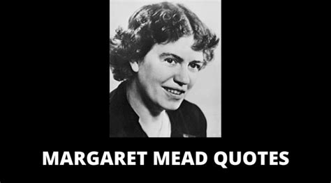 65 Margaret Mead Quotes On Success In Life Overallmotivation