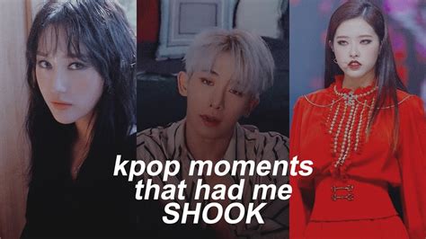 Kpop Moments That Had Me Shook Pt2 Youtube