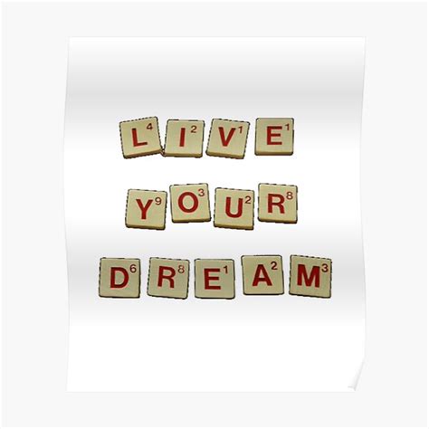 Live Your Dream Poster By Leeverse37 Redbubble