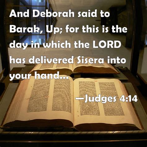 Judges 4 14 And Deborah Said To Barak Up For This Is The Day In Which The Lord Has Delivered