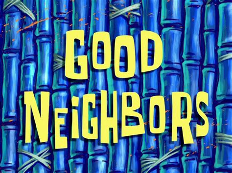 Good Neighbors Encyclopedia Spongebobia Fandom