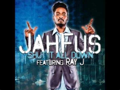 Jahfus Feat Ray J Shut It All Down YouTube