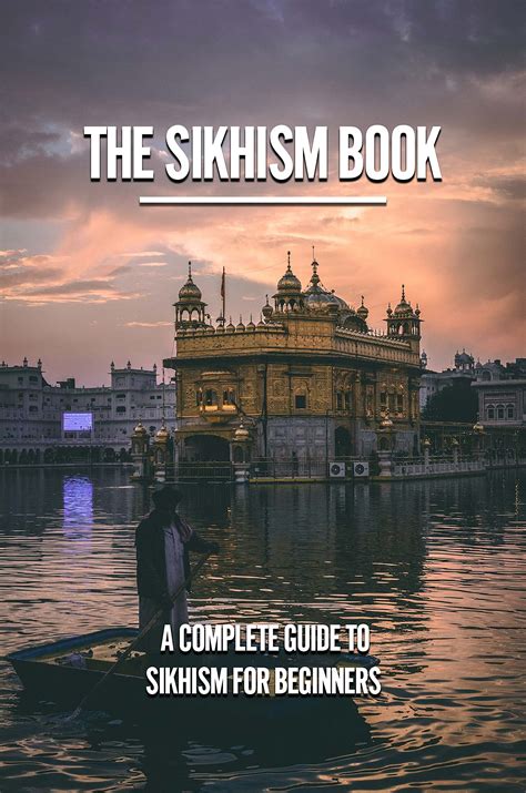 The Sikhism Book A Complete Guide To Sikhism For Beginners Sikhism