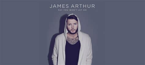 “x Factor” Champion James Arthur Returns With Touching New Single Say You Wont Let Go