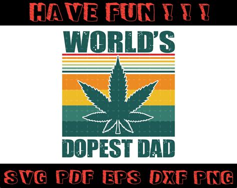 Worlds Dopest Dad Svg Dad Smoker Svg Cannabis Svg Etsy