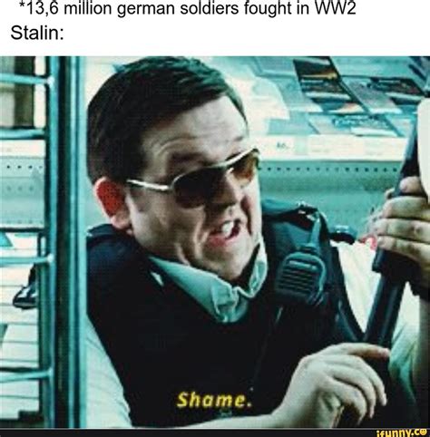 136 Million German Soldiers Fought In Ww2 Stalin Ifunny