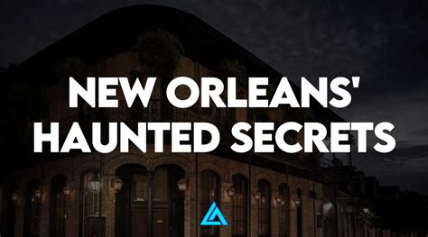 New Orleans' Haunted Secrets - New Orleans