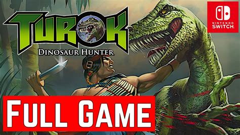 Turok Dinosaur Hunter Remastered Switch Gameplay Walkthrough Full