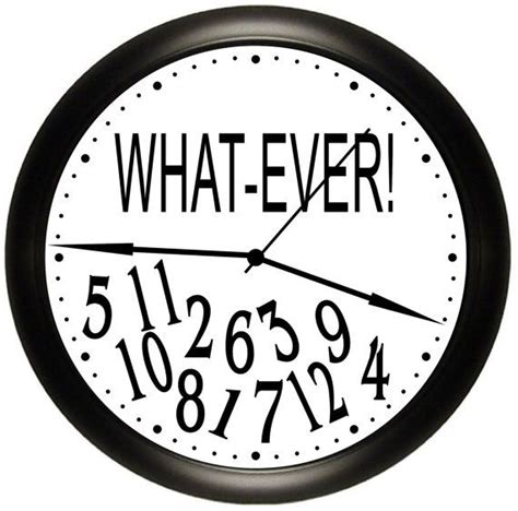 The What Ever Clock Is A Hilarious Reminder Not To Take Your Schedule