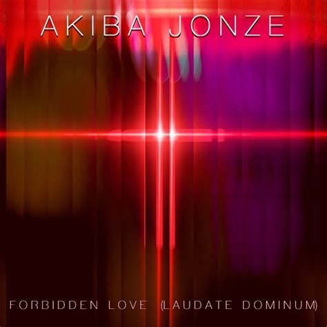 Akiba Jonze Forbidden Love Laudate Dominum Mthr002 Akiba Jonze Free Download Borrow