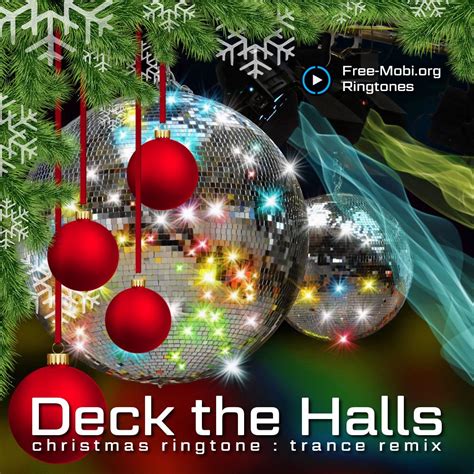 Deck The Halls Trance Remix Christmas Ringtone Deck The Halls