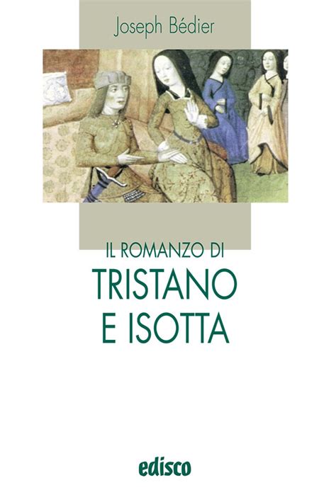 Tristano E Isotta Riassunto In Francese - Scuolabook | eBook per la Scuola | Joseph Bédier | Il romanzo di