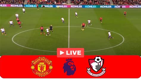 Live 🔴 Manchester United Vs Bournemouth • Premier League 202223 • Full Match Streaming