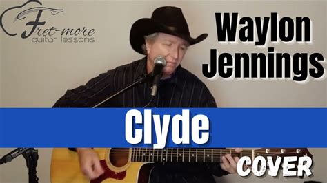 Clyde Waylon Jennings Cover YouTube